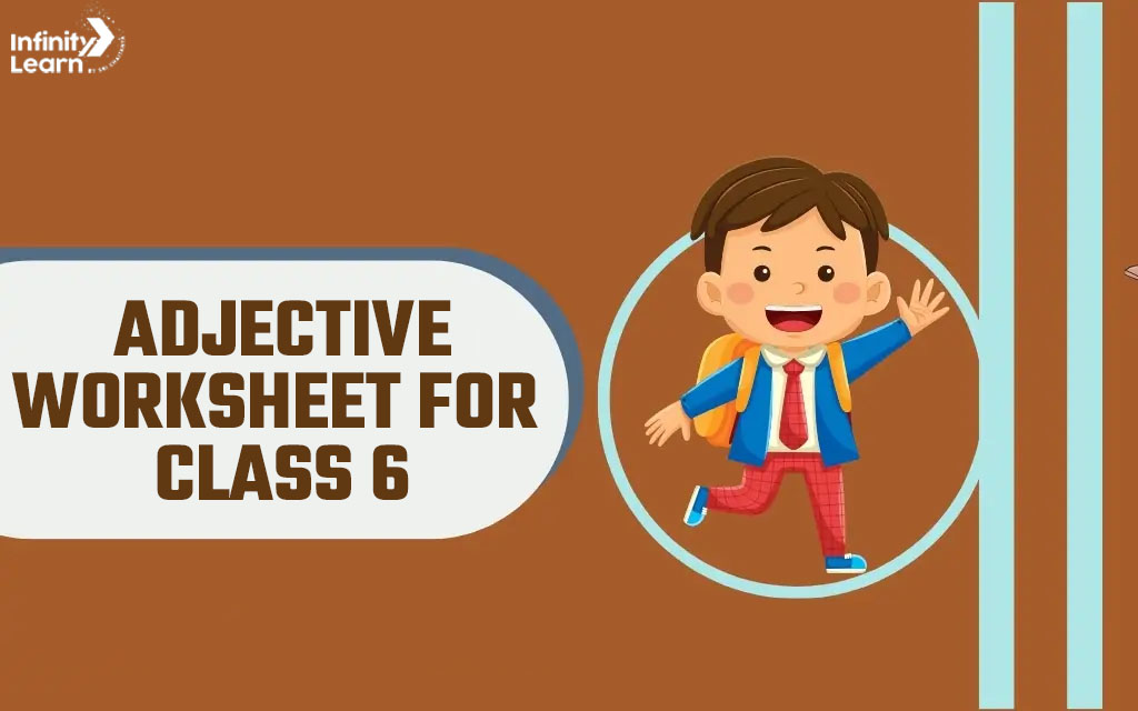 CBSE Adjective Worksheet for Class 6 English Pdf - Infinity Learn