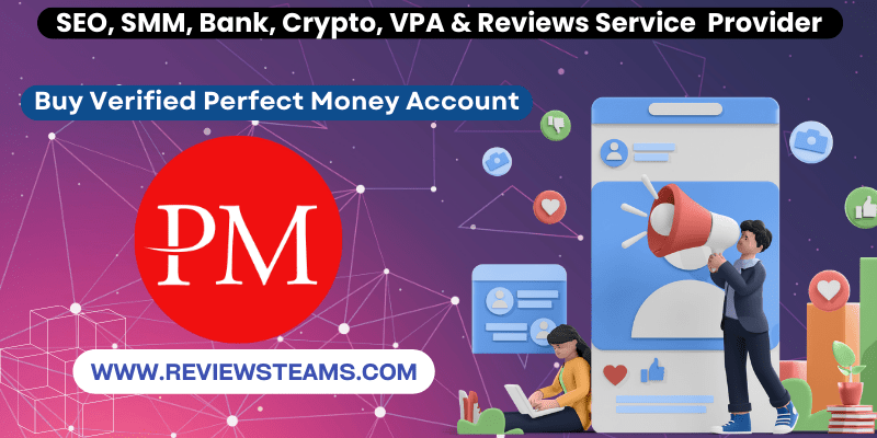 Buy Verified Perfect Money Account - Full Details Verified