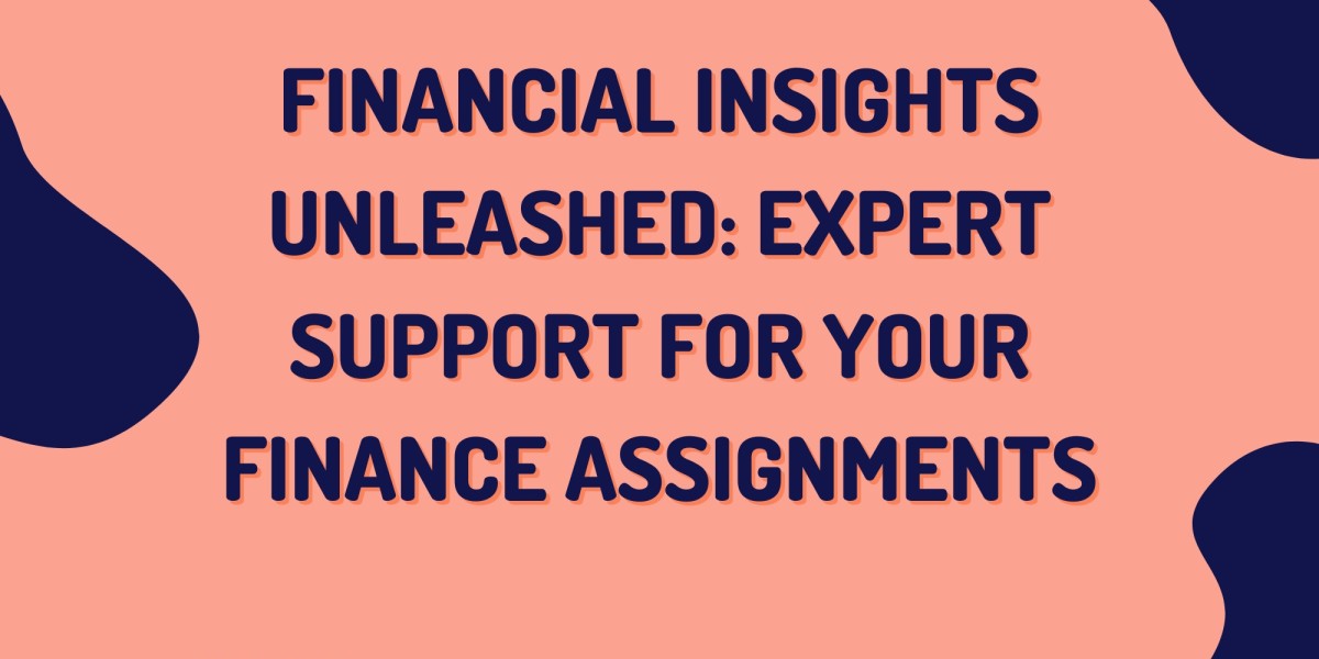 Financial Insights Unleashed: Expert Support for Your Finance Assignments