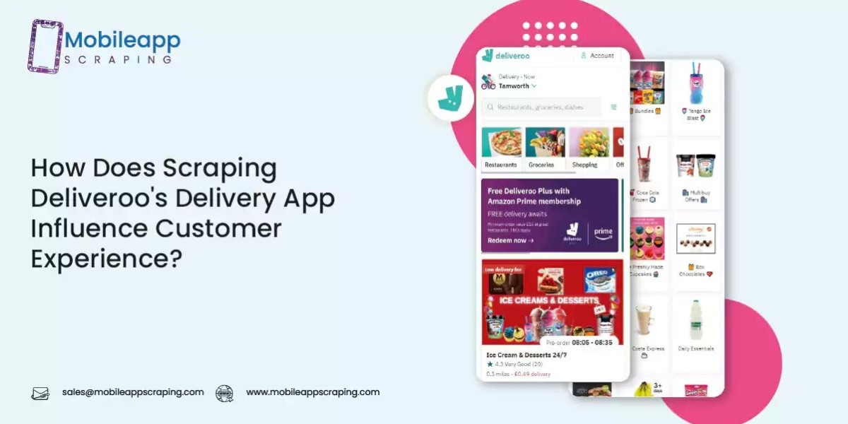 How Does Scraping Deliveroos Delivery App Influence Customer Experience?