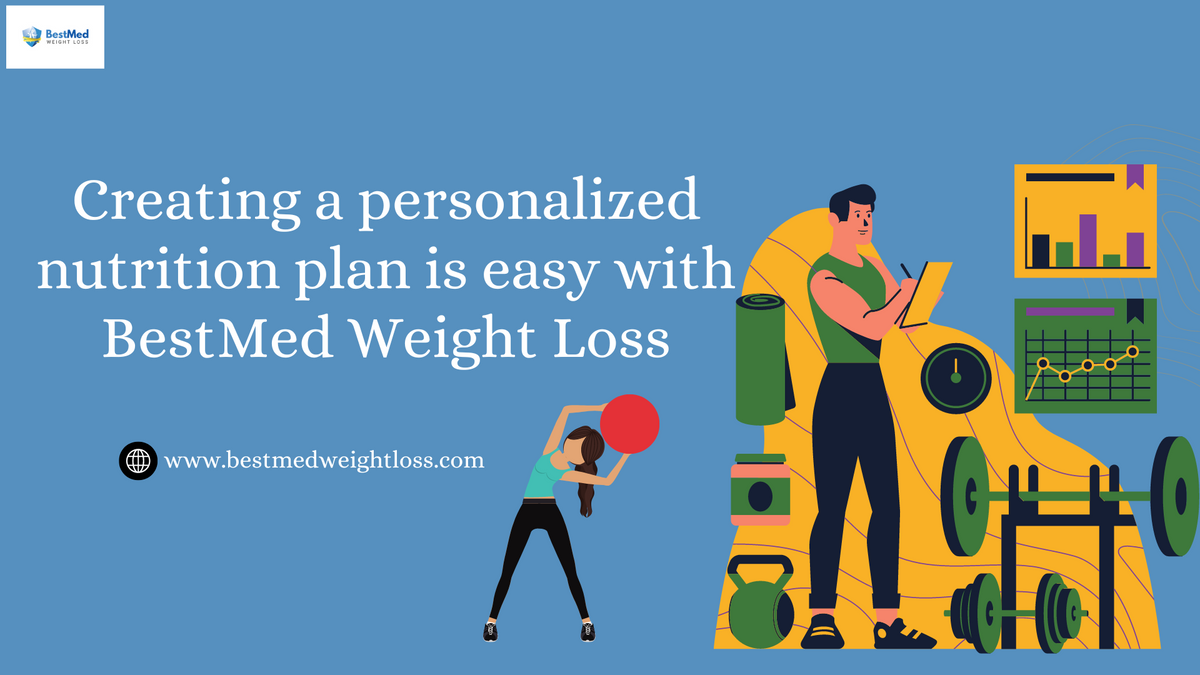 Creating a personalized nutrition plan is easy with BestMed Weight Los – BestMed Weight Loss