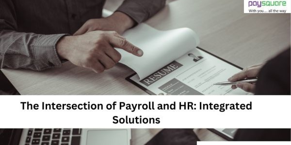The Intersection of Payroll and HR: Integrated Solutions