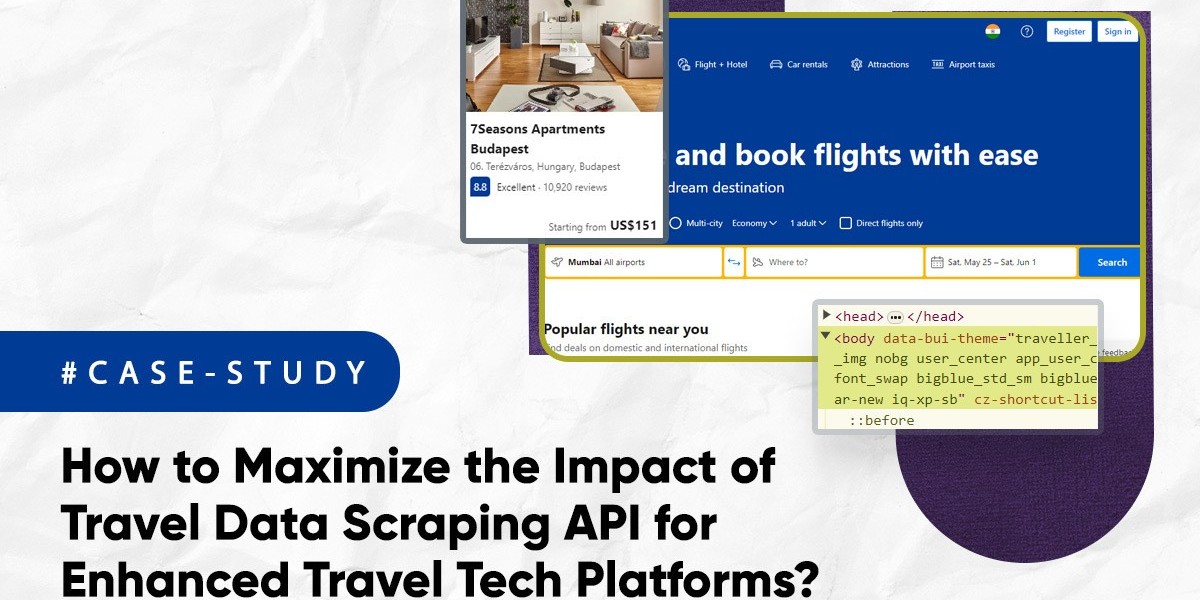 How to Maximize the Impact of Travel Data Scraping API for Enhanced Travel Tech Platforms?