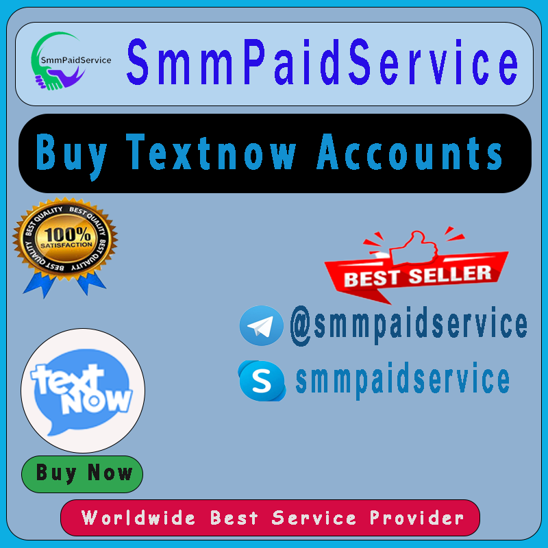 Buy Textnow Accounts from smmpaidservice