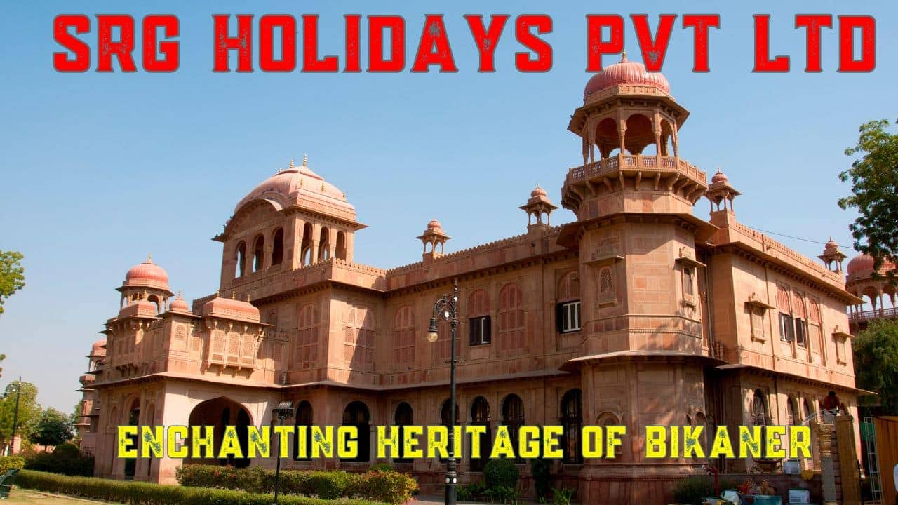 Best Places To Visit In Bikaner Sightseeing From SRG Holiday