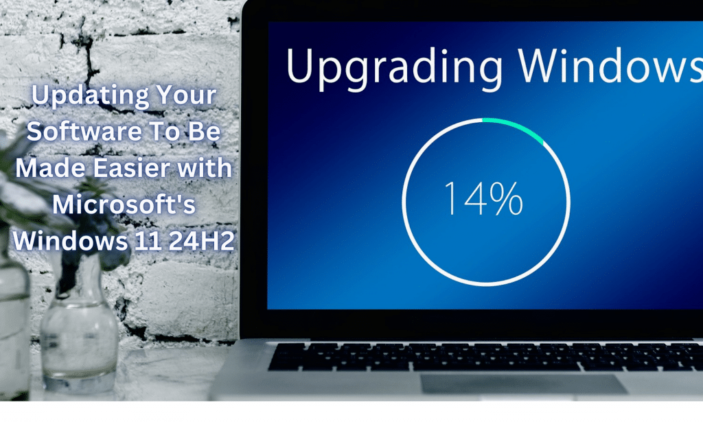 IT Consultant NYC: Updating Your Software to Be Made Easier with Microsoft's Windows 11 24H2 - EB Solution