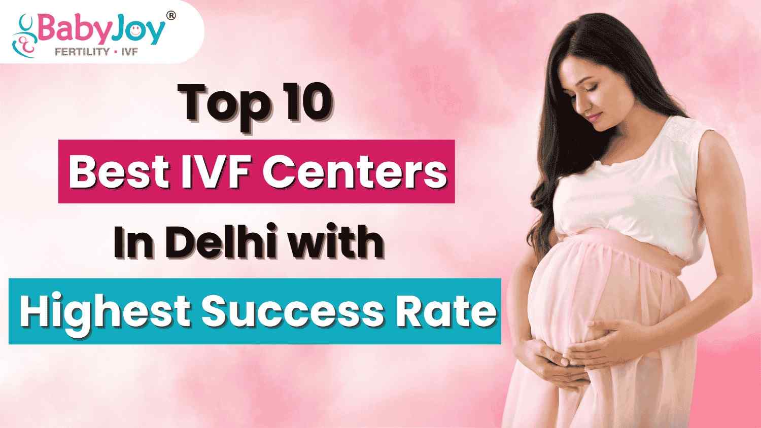 Top 10 Best IVF Centre in Delhi 2025 With High Success Rates