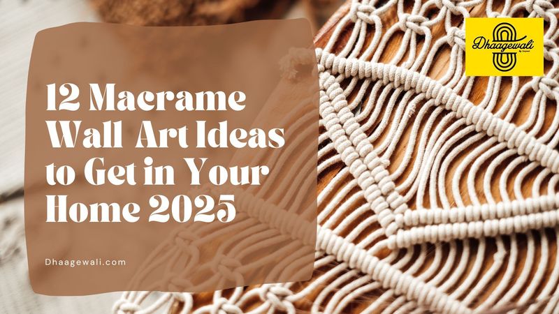 12 Macrame Wall Art Ideas to Get in Your Home 2025