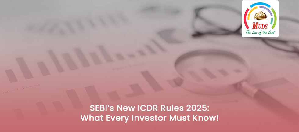 SEBI’s New ICDR Rules 2025 | Muds Management Insights