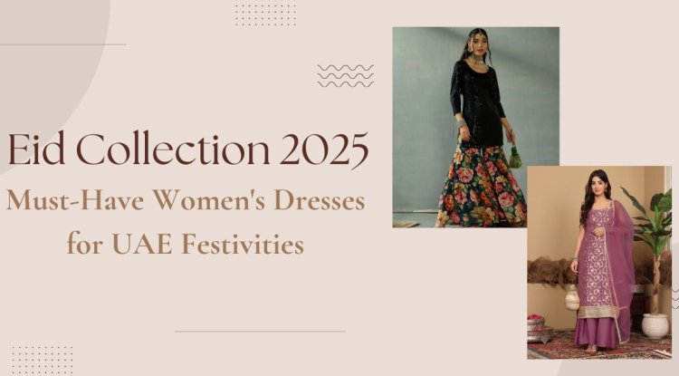 Eid Collection 2025: Find Your Perfect Dress — From Royal Emirati Outfits to Chic Party Gowns in Dubai! - Lockurblock News