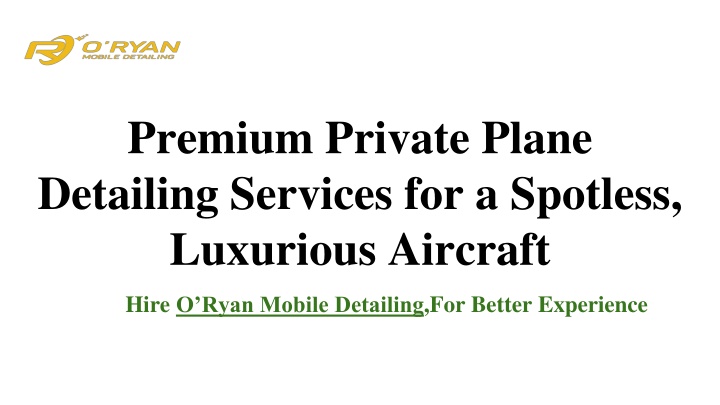 PPT - Premium Private Plane Detailing Services PowerPoint Presentation - ID:14078965