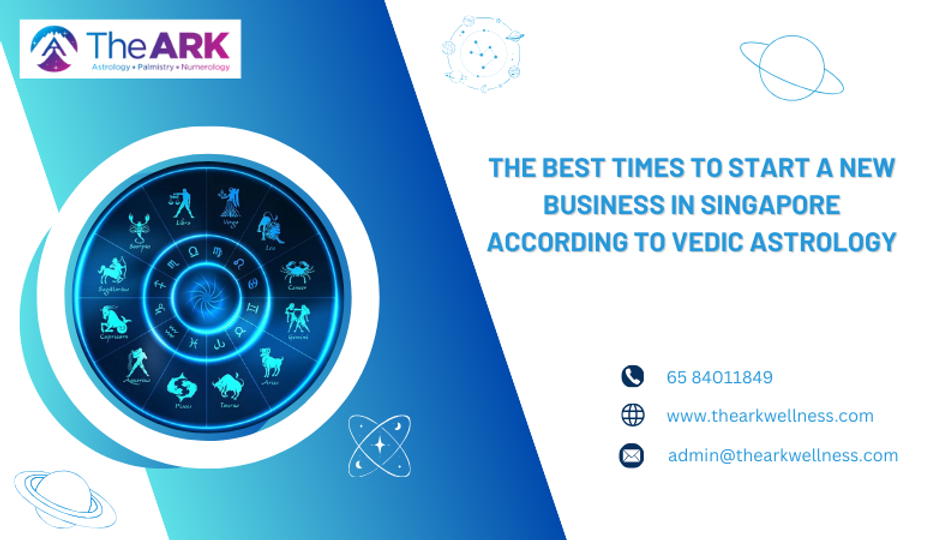 The Best Times to Start a New Business in Singapore According to Vedic Astrology