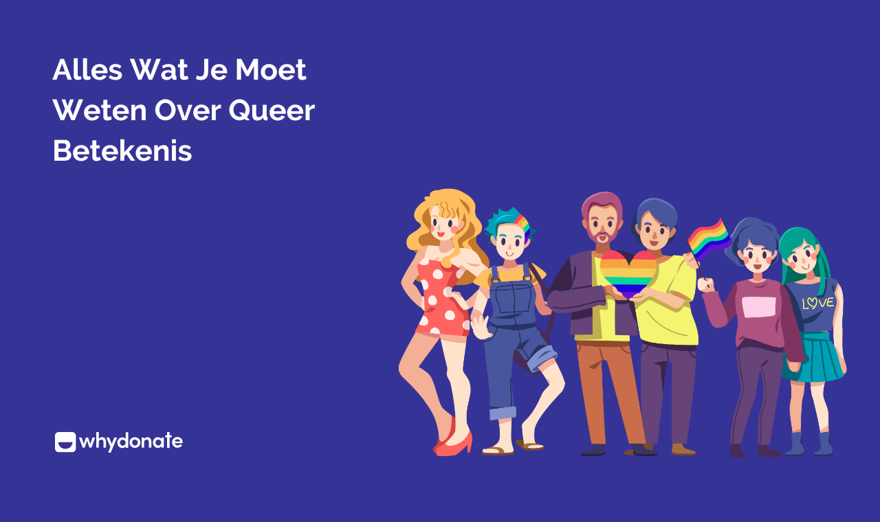 LHBTIQA+ : Queer Betekenis | Wat Betekent Het | WhyDonate