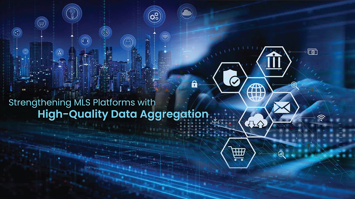 Why Accurate Data Aggregation is Crucial for MLS Success