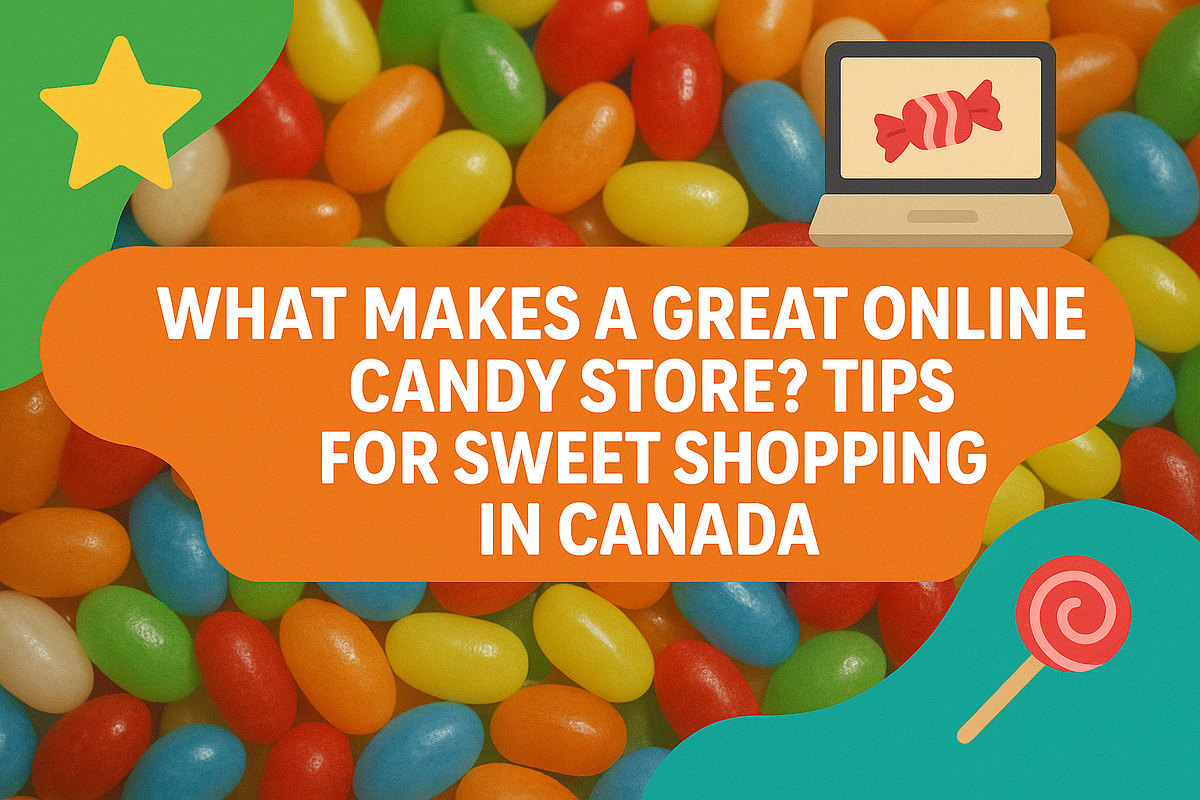 What Makes a Great Online Candy Store? Tips for Sweet Shopping in Canada | by Candyville Canada | Jul, 2025 | Medium