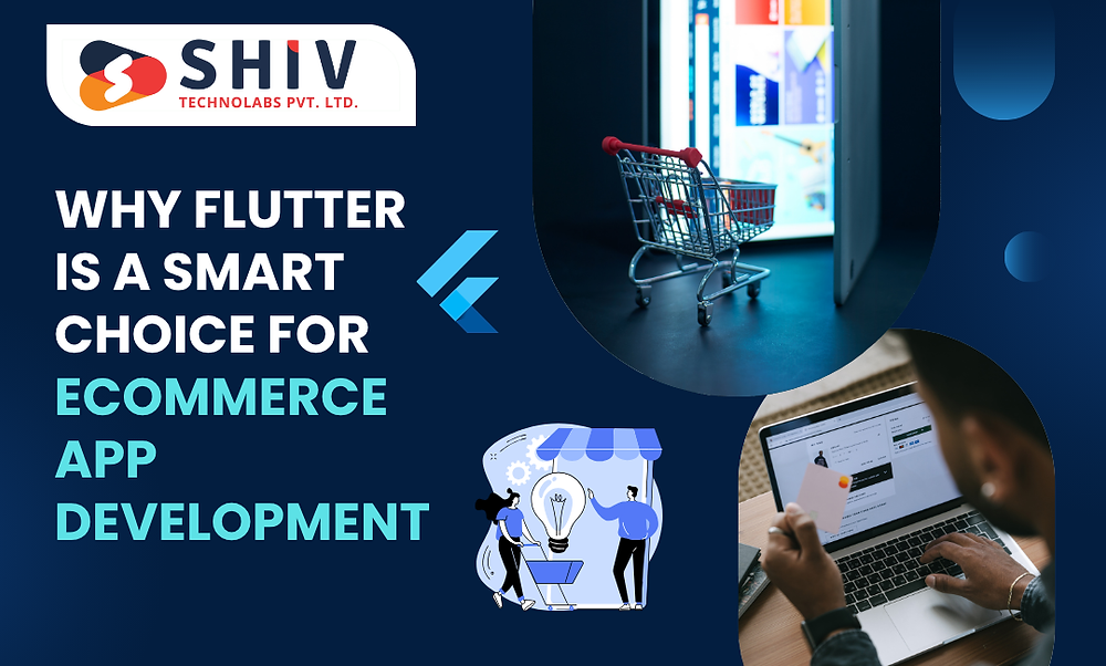 Why Flutter Is Best for eCommerce App Development in 2025