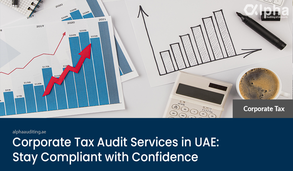 Corporate Tax Audit Services in UAE | How Alpha Auditing can Help