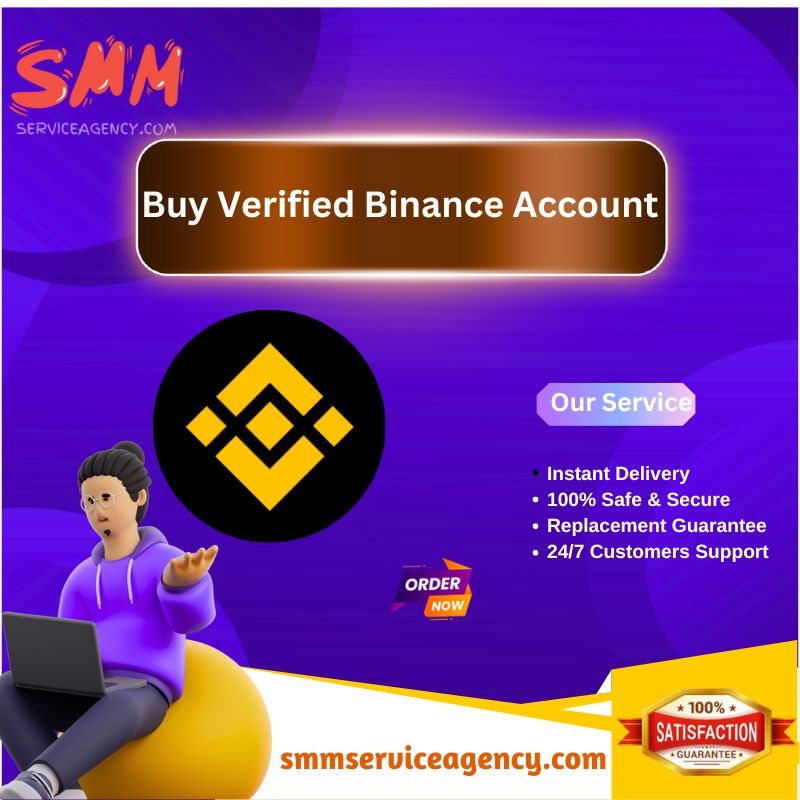 Buy Verified Binance Account - SMM Service Agency
