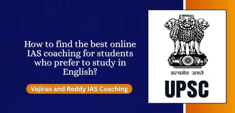 How to Find the Best Online IAS Coaching for Students who prefer to Study in English?