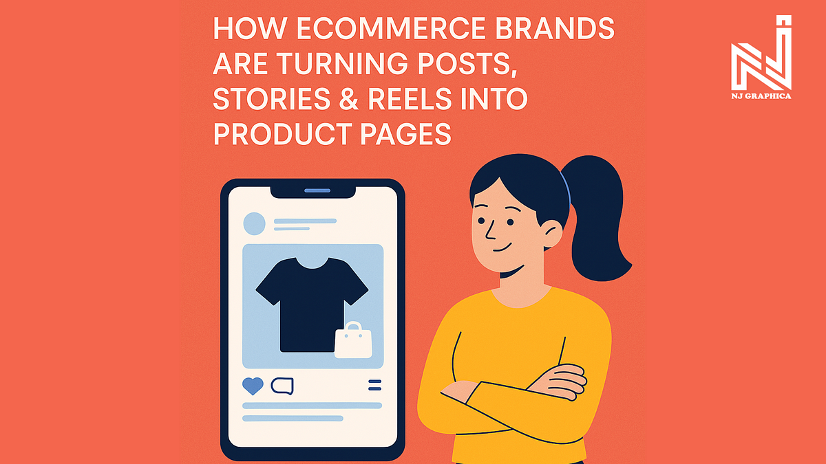 Shoppable Content Is Everywhere: How Ecommerce Brands Are Turning Posts, Stories & Reels into Product Pages | by Nj Graphica Full-Service Creative Marketing Agency | Jul, 2025 | Medium