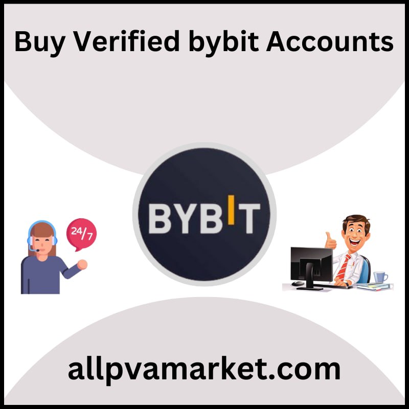 Buy verified Bybit accounts - 100% Verified PVA, Aged & Bulk...