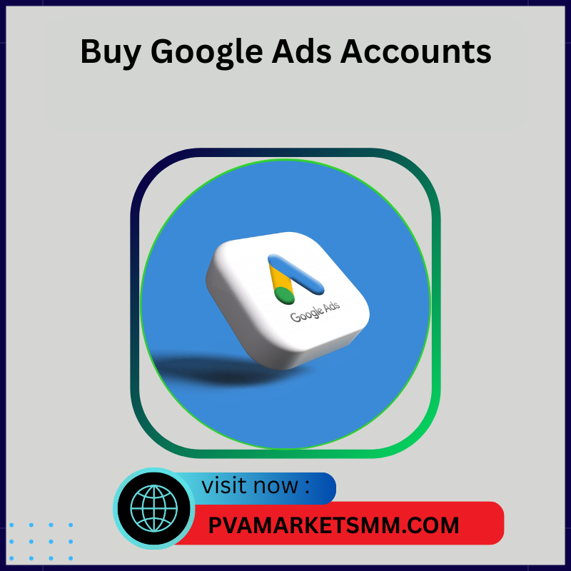 Buy Google Ads Accounts - Pvamarketsmm.com