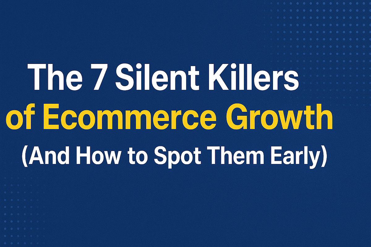 The 7 Silent Killers of Ecommerce Growth (And How to Spot Them Early) | by Nj Graphica Full-Service Creative Marketing Agency | Aug, 2025 | Medium