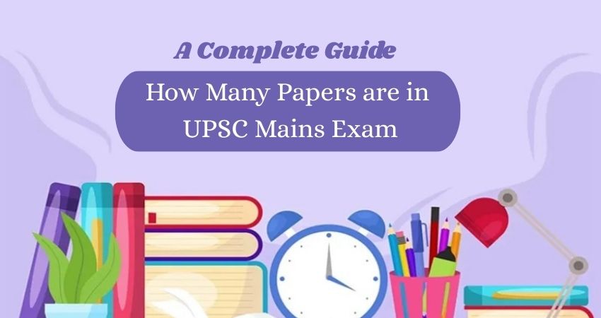 How Many Papers are in the UPSC Mains Exam? A Complete Guide – Vajirao & Reddy Institute
