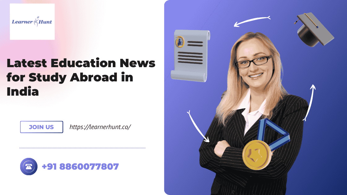 Latest Education News for Study Abroad in India