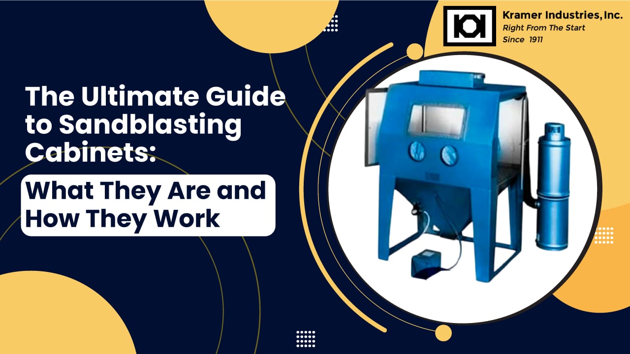 Sandblasting Cabinets | Kramer Industries Inc