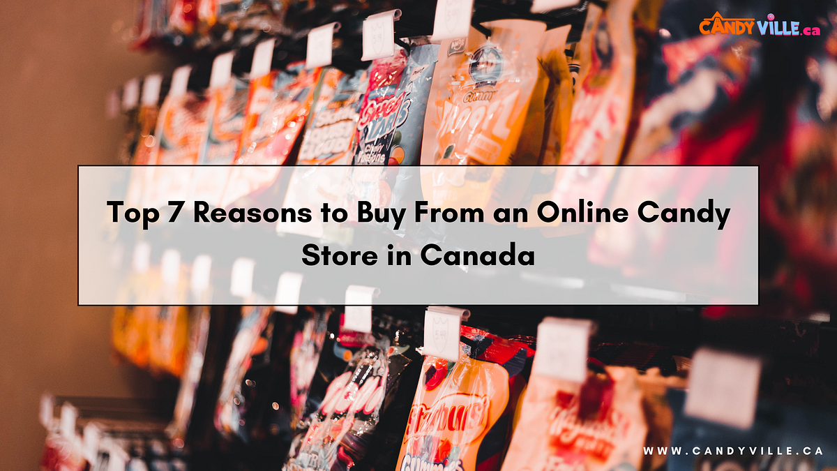Top 7 Reasons to Buy From an Online Candy Store in Canada | by Candyville Canada | Sep, 2025 | Medium