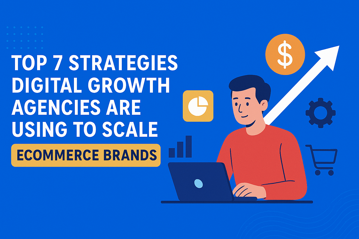 Top 7 Strategies Digital Growth Agencies Are Using to Scale Ecommerce Brands | by Nj Graphica Full-Service Creative Marketing Agency | Sep, 2025 | Medium