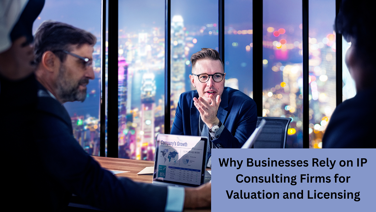 Why Businesses Rely on IP Consulting Firms for Valuation and Licensing | by CONSOR IP Consulting | Sep, 2025 | Medium