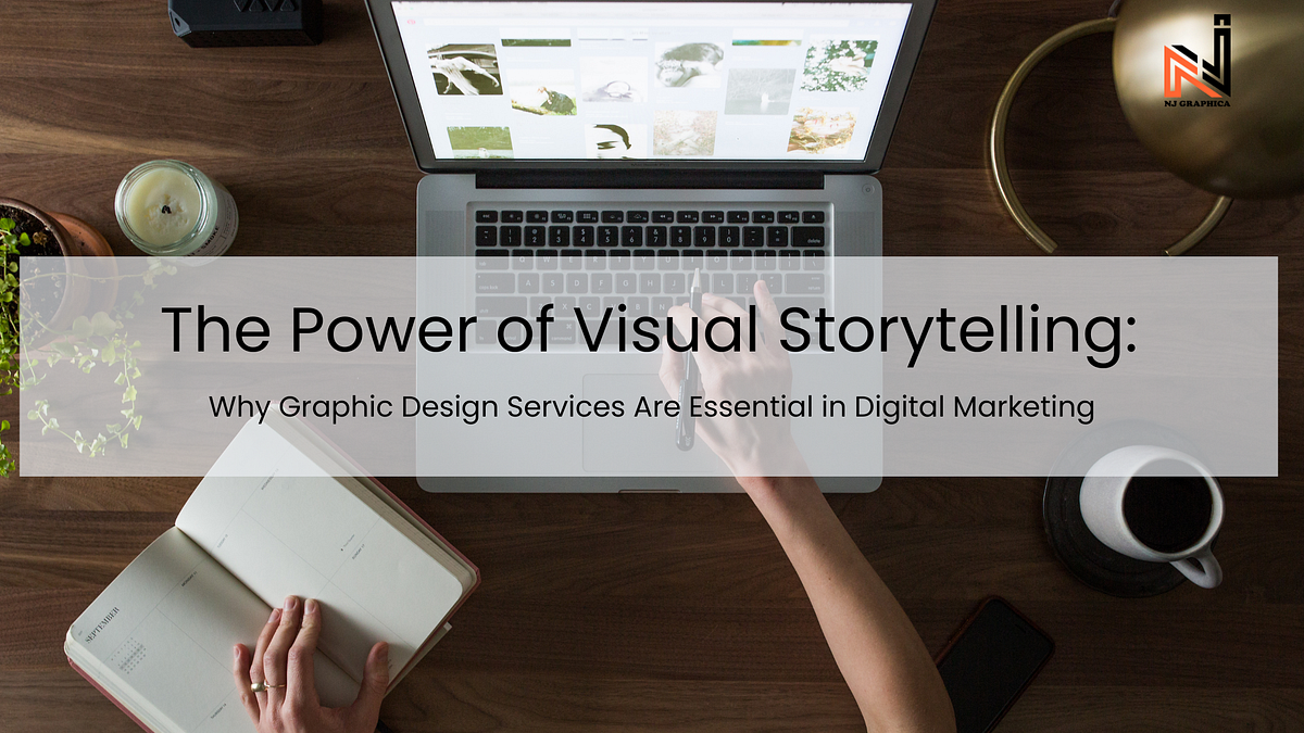 The Power of Visual Storytelling: Why Graphic Design Services Are Essential in Digital Marketing | by Nj Graphica Full-Service Creative Marketing Agency | Sep, 2025 | Medium