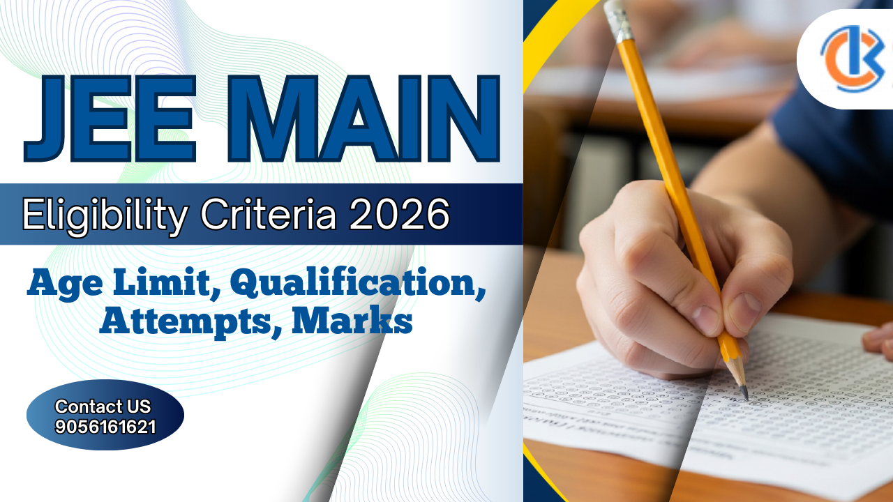 JEE Main Eligibility Criteria 2026, Age Limit, Marks Requied