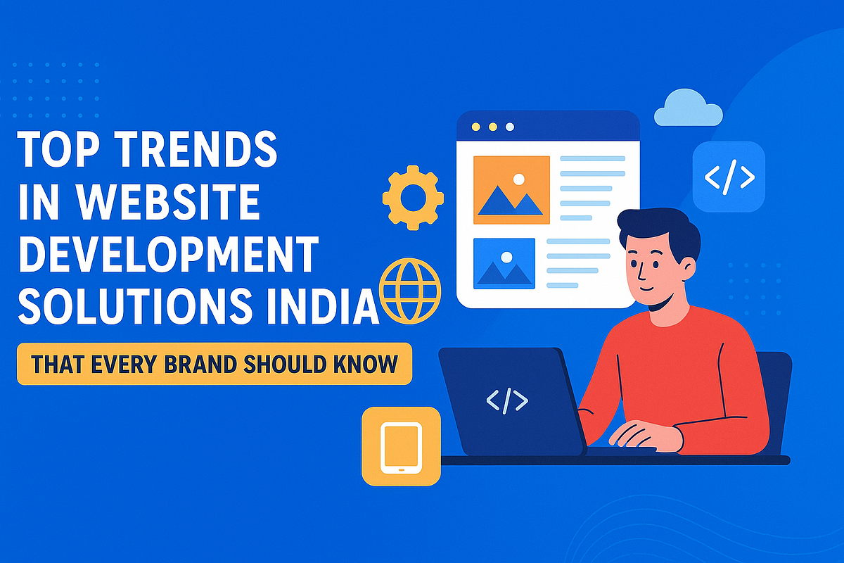 Top Trends in Website Development Solutions India That Every Brand Should Know | by Nj Graphica Full-Service Creative Marketing Agency | Sep, 2025 | Medium
