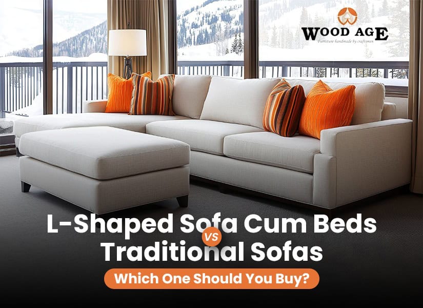 L Shaped Sofa Cum Beds vs Traditional Sofas: Which One Should You Buy?
