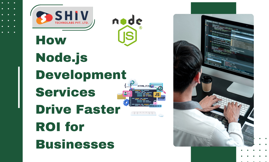How Node.js Development Services Drive Faster ROI for Businesses | by Shiv Technolabs | Sep, 2025 | Medium
