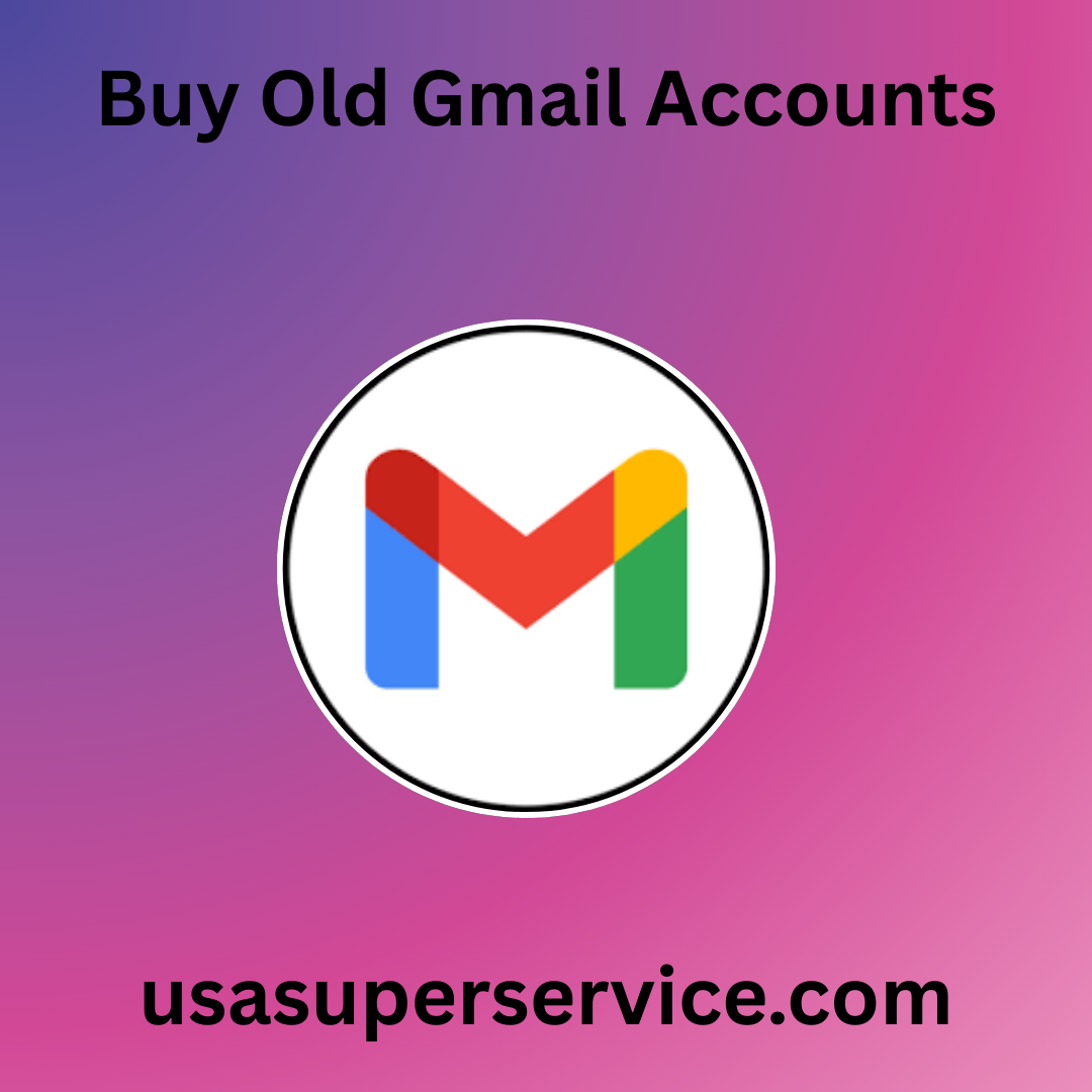 Buy Old Gmail Accounts - USA SUPER SERVICE