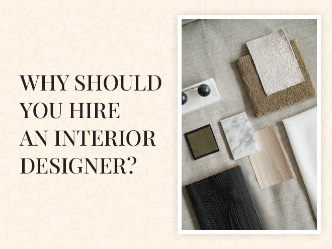 Why Should You Hire an Interior Designer - Avantte Interior Designs