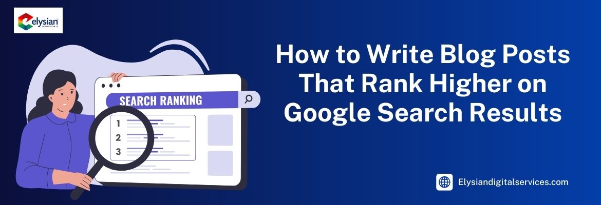 How to Write Blog Posts That Rank on Google